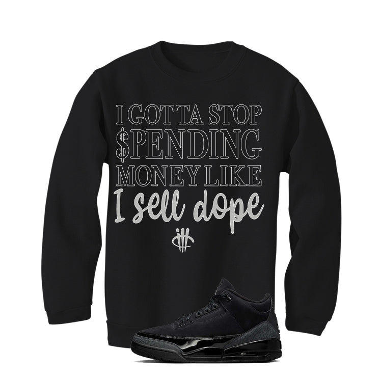 Air Jordan 3 Black Cat Black T-Shirt (Gotta Stop Spending Money)| illcurrency