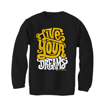 Air Jordan 6 Yellow Ochre | illcurrency Black T-Shirt (LIVE YOUR DREAMS)