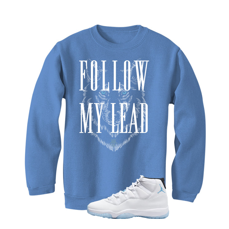 Air Jordan 11 Legend Blue Carolina Blue T-Shirt (Follow My Lead)| illcurrency