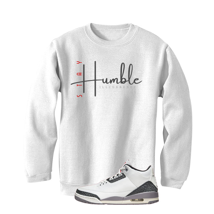 Air Jordan 3 Cement Grey White T-Shirt (Stay Humble)| illcurrency