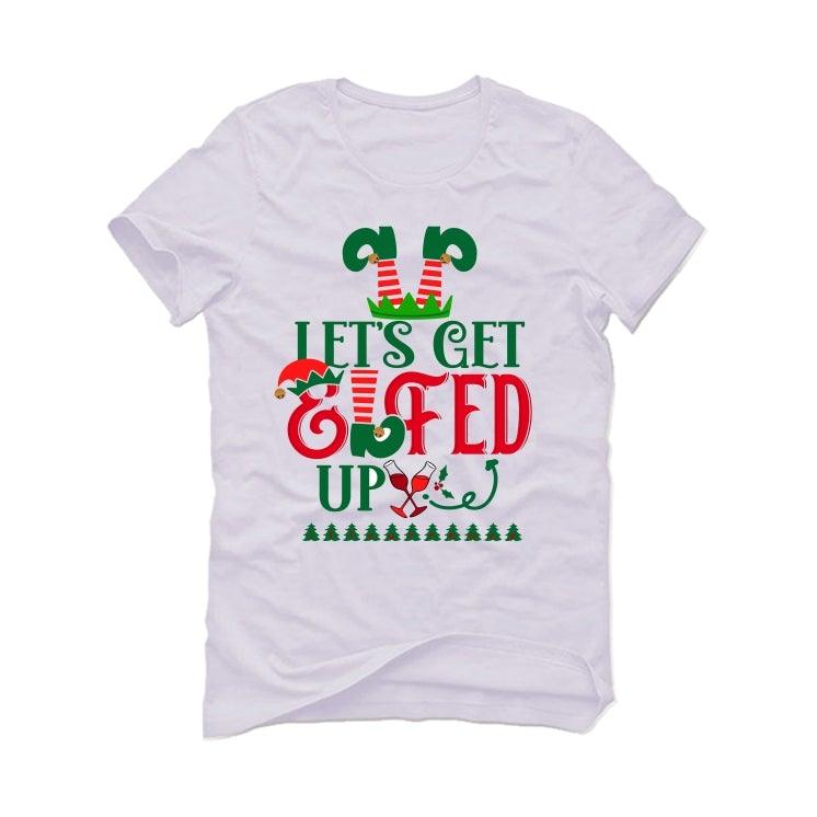 CHRISTMAS UGLY SWEATERS White T-Shirt (Elfed Up) - illCurrency Sneaker Matching Apparel