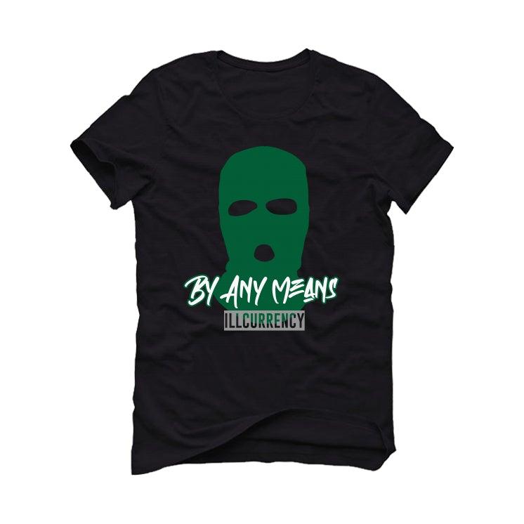 Air Jordan 3 “Pine Green” Black T-Shirt (By Any Means) - illCurrency Sneaker Matching Apparel