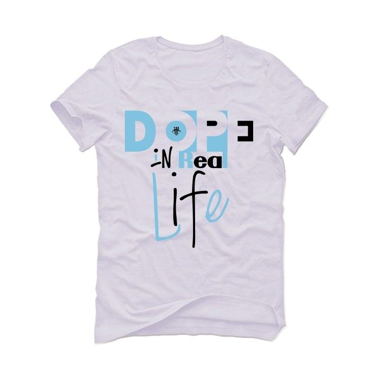 Air Jordan 1 high OG “University Blue” 2021 White T-Shirt (Dope in real life) - illCurrency Sneaker Matching Apparel