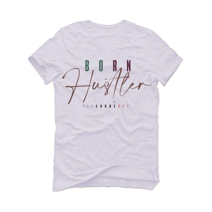 Jordan 1 High OG Hand Crafted White T-Shirt (Born Hustler) - illCurrency Sneaker Matching Apparel
