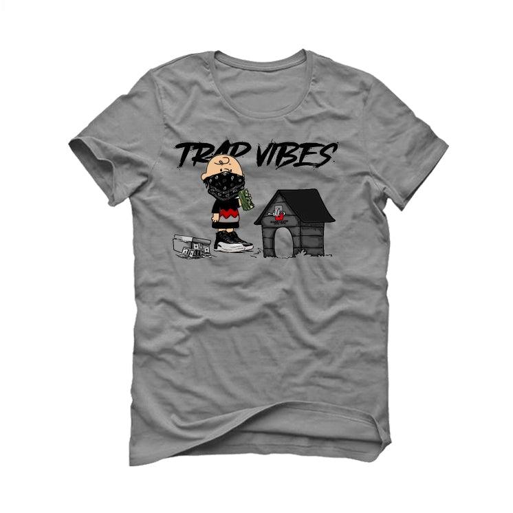 Air Jordan 12 “Playoffs” 2022 Grey T-Shirt (Trap Vibes) - illCurrency Sneaker Matching Apparel