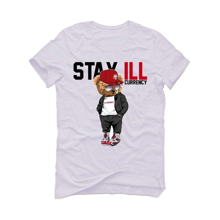 Air Jordan 6 “Carmine” 2021 White T-Shirt (Stay ill Bear) - illCurrency Sneaker Matching Apparel