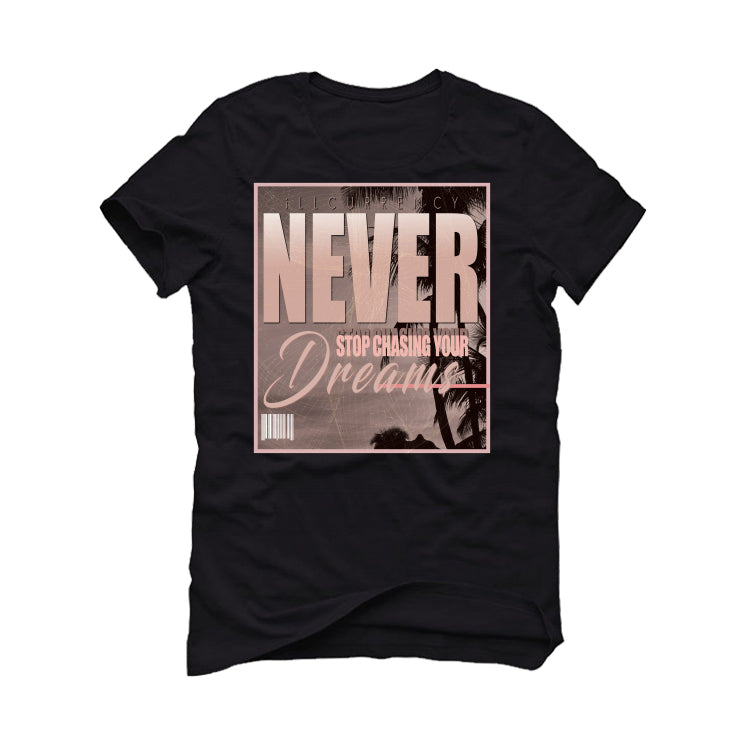 Air Jordan 1 High OG WMNS Washed Pink | ILLCURRENCY Black T-Shirt (NEVER STOP CHASING YOUR DREAMS)