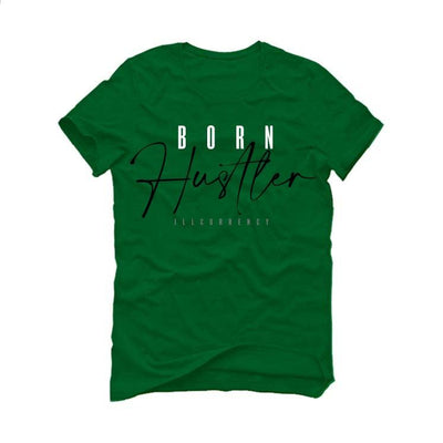 Air Jordan 3 “Pine Green” Pine Green T-Shirt (Born Hustler) - illCurrency Sneaker Matching Apparel