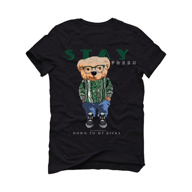Air Jordan 3 “Pine Green” Black T-Shirt (Stay Fresh Down to My kicks) - illCurrency Sneaker Matching Apparel