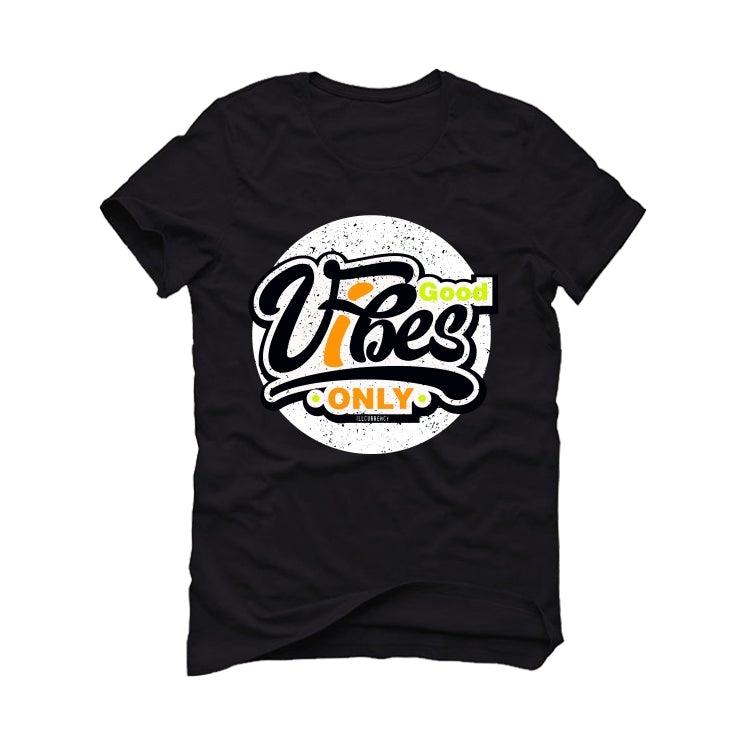 AIR JORDAN 1 HI VOLT GOLD 2021 Black T-Shirt (Good Vibes) - illCurrency Sneaker Matching Apparel