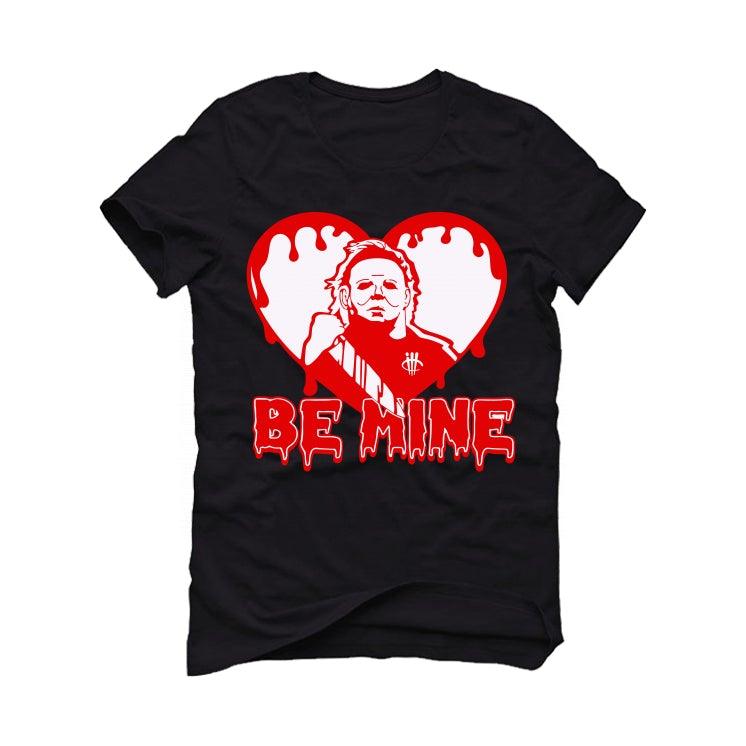 Valentine Collection Black T-Shirt (be  mine) - illCurrency Sneaker Matching Apparel