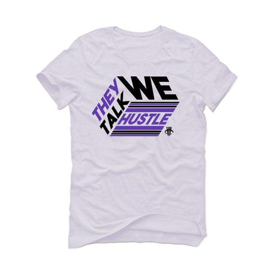 Air Jordan 13 “Court Purple” White T-Shirt (THEY TALK WE HUSTLE) - illCurrency Sneaker Matching Apparel