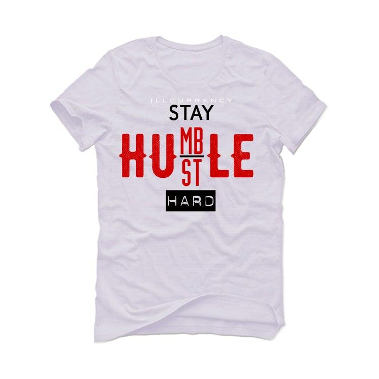 Air Jordan 1 KO White T-Shirt (Stay Humble Hustle Hard) - illCurrency Sneaker Matching Apparel