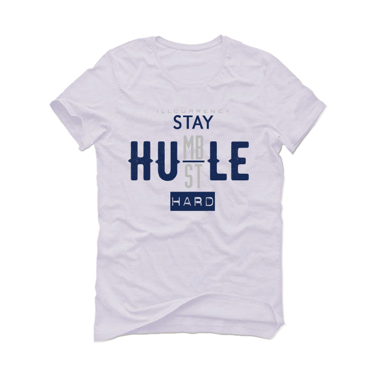 Air Jordan 6 “Midnight Navy” | illCurrency White T-Shirt (Stay humble hustle hard)