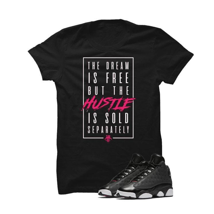 Jordan 13 Gs Hyper Pink Black T Shirt (The Dream Is Free)