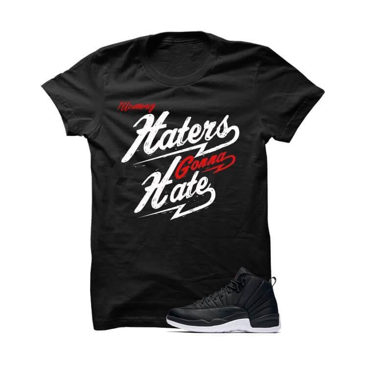 Jordan 12 Black Nylon Black T Shirt (Haters Gonna Hate)