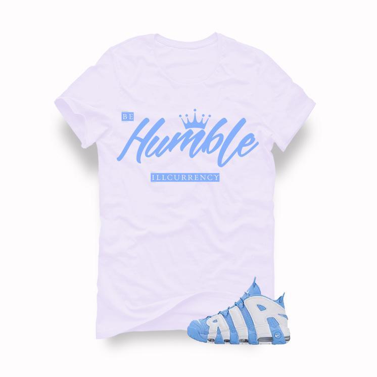 Nike Air More Uptempo UNC White T (Be Humble)