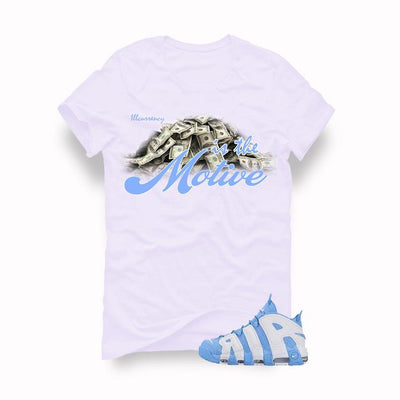 Nike Air More Uptempo UNC White T (Money is the motive)