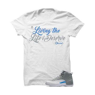 Jordan 12 Wolf Grey White T Shirt (Living The Life I Deserve)