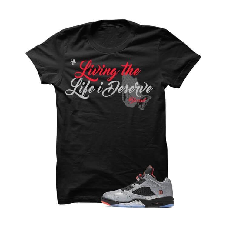 Jordan 5 Low Neymar Black T Shirt (Living The Life I Deserve)