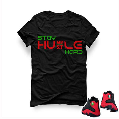 Air Jordan 13 "Bred" Black T (Stay humble hustle hard)